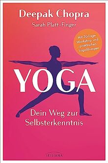 Yoga – Dein Weg zur Selbsterkenntnis: Mit 30-Tage-Workshop und praktischen Yogaübungen