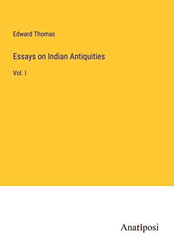 Essays on Indian Antiquities: Vol. I