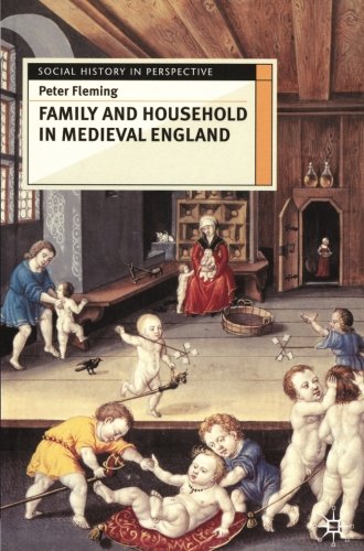 Family and Household in Medieval England (Social History in Perspective)