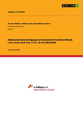 Abkommensberechtigung von deutschen Investmentfonds i.S.d. InvG nach Art. 4 (1), 10 (2) OECD-MA