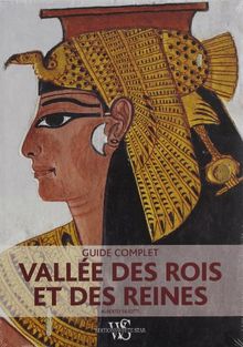 Vallée des rois et des reines : guide complet