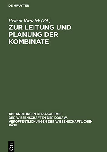 Zur Leitung und Planung der Kombinate: Erfahrungen und Verallgemeinerungen der Leitung und Planung der sozialistischen Kombinate und Betriebe. 30. ... der Wissenschaften der DDR am 29. 4. 1980