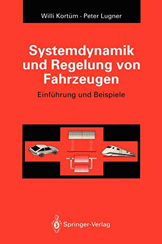 Systemdynamik und Regelung von Fahrzeugen: Einführung und Beispiele