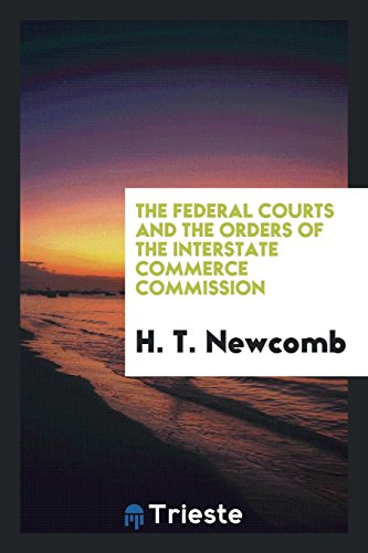The Federal Courts and the Orders of the Interstate Commerce Commission