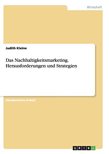 Das Nachhaltigkeitsmarketing. Herausforderungen und Strategien