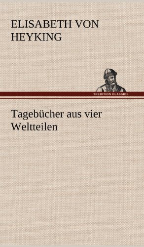 Tagebücher aus vier Weltteilen