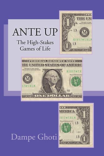 Ante Up: The High-Stakes Games of Life