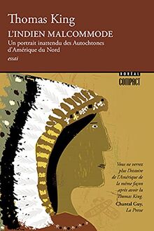 L'Indien malcommode : Un portrait inattendu des Autochtones d'Amérique du Nord