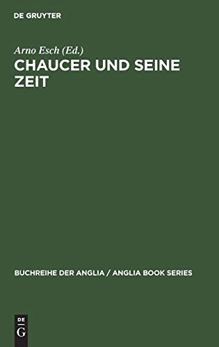 Chaucer und seine Zeit: Symposion für Walter F. Schirmer (Buchreihe der Anglia / Anglia Book Series, 14, Band 14)