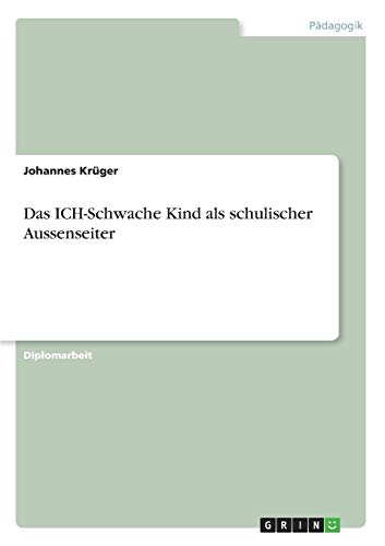 Das ICH-Schwache Kind als schulischer Aussenseiter