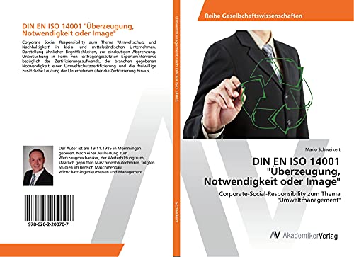 DIN EN ISO 14001 Überzeugung, Notwendigkeit oder Image: Corporate-Social-Responsibility zum Thema Umweltmanagement