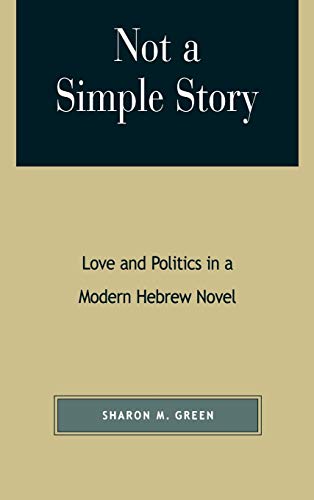Not a Simple Story: Love and Politics in a Modern Hebrew Novel