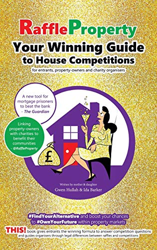 Raffle Property: Your Winning Guide to House Competitions (for entrants, property-owners and charity organisers)
