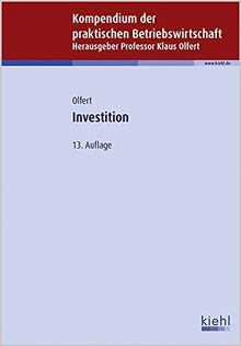 Investition (Kompendium der praktischen Betriebswirtschaft)