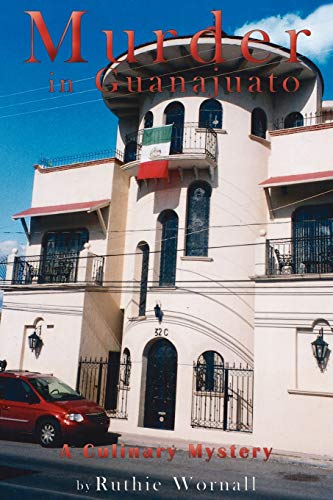 Murder in Guanajuato: A Culinary Mystery