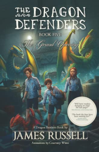 The Dragon Defenders - Book Five: The Grand Opening