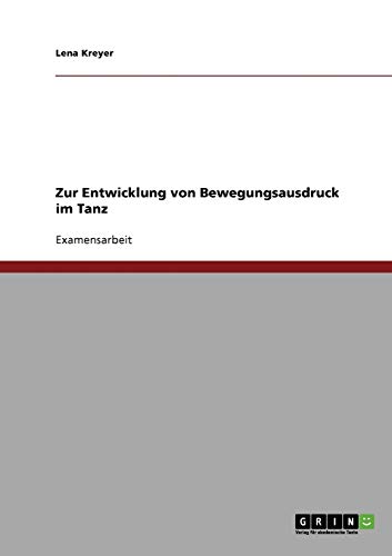 Zur Entwicklung von Bewegungsausdruck im Tanz