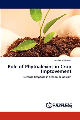 Role of Phytoalexins in Crop Imptovement: Defense Response in Sesamum indicum