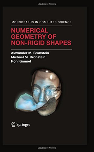 Numerical Geometry of Non-Rigid Shapes (Monographs in Computer Science)