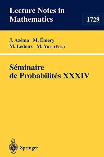 Seminaire de Probabilites XXXIV (Lecture Notes in Mathematics, 1729, Band 1729)