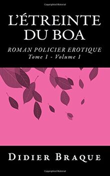 L'etreinte du Boa: Tome 1