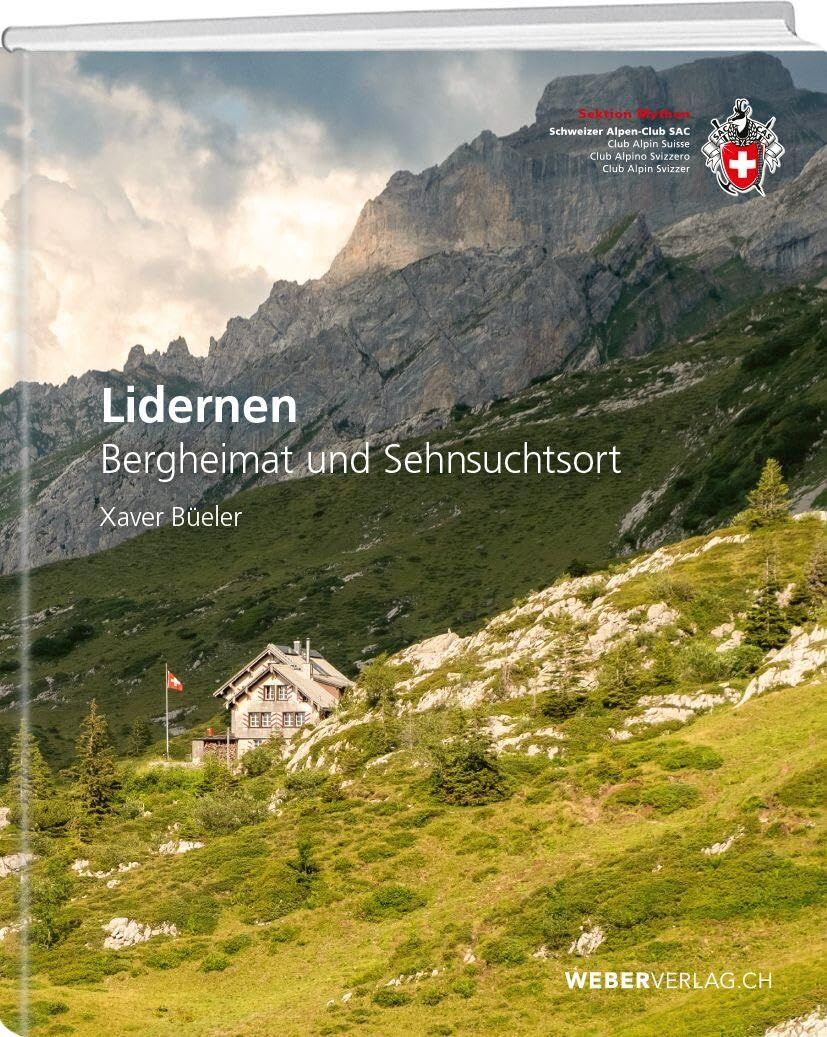 Büeler, Xaver: Lidernen - Bergheimat und Sehnsuchtsort