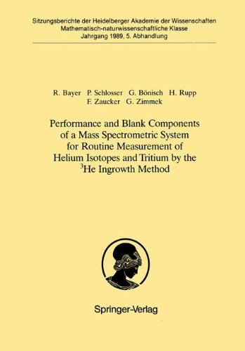 Performance and Blank Components of a Mass Spectrometric System for Routine Measurement of Helium Isotopes and Tritium by the 3He Ingrowth Method: . . ... der Heidelberger Akademie der Wissenschaften)