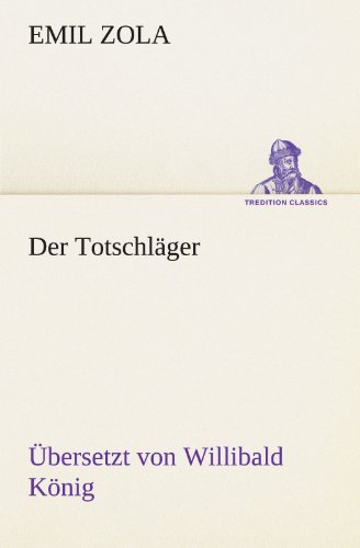 Der Totschläger (Ü: Willibald König): Willibald Konig) (TREDITION CLASSICS)