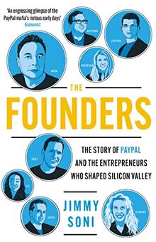 Founders, The: Elon Musk, Peter Thiel and the Company that Made the Modern Internet