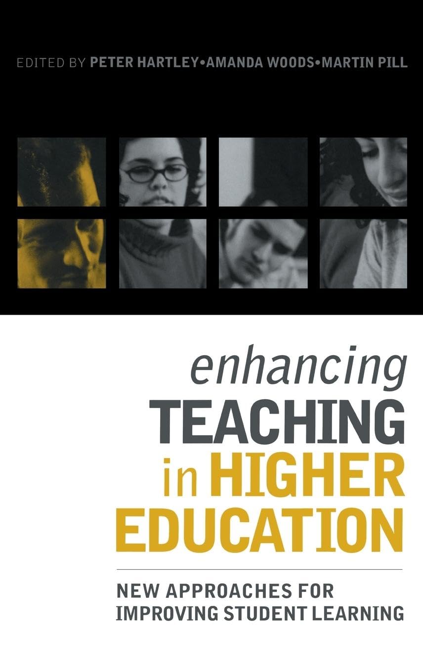 Enhancing Teaching in Higher Education: New Approaches to Improving Student Learning