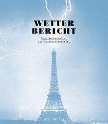 Wetterbericht: Über Wetterkultur & Klimawissenschaft