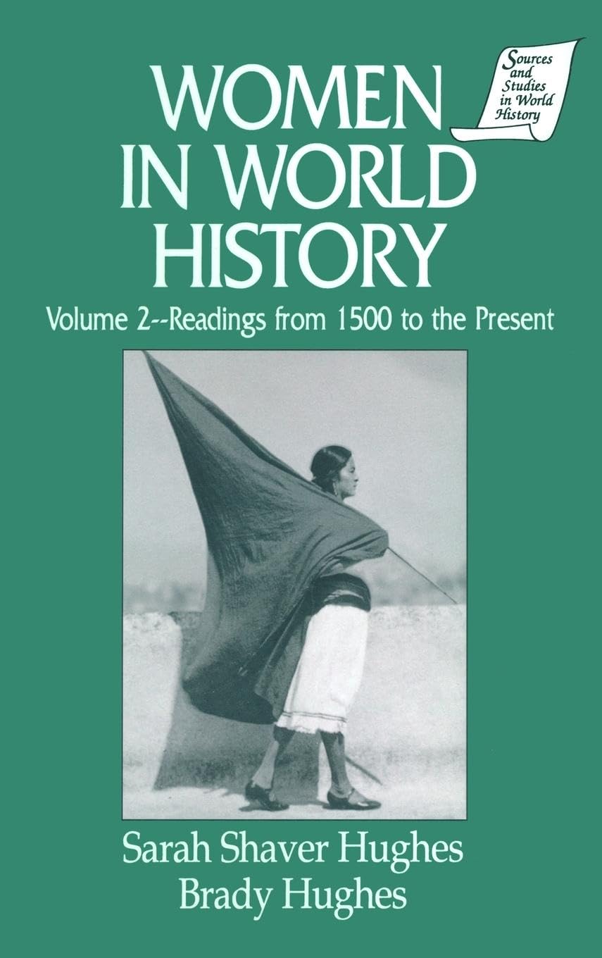 Women in World History: v. 2: Readings from 1500 to the Present (Vol 2) (Sources and Studies in World History, Band 2)