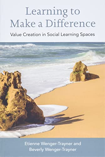 Etienne Wenger-Trayner Learning To Make A Difference, Value Creation In Social Learning Spaces