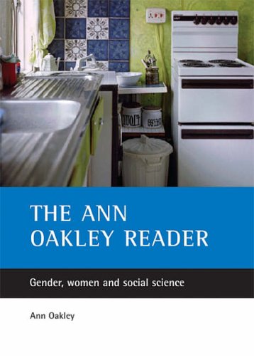 The Ann Oakley reader: Gender, women and social science