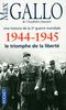 Une histoire de la 2e Guerre mondiale. Vol. 5. 1944-1945 : le triomphe de la liberté : récit