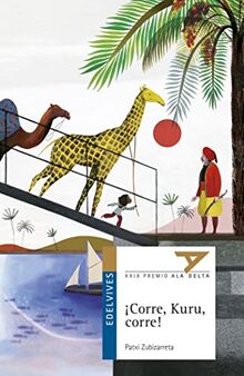 ¡Corre, Kuru, corre! (Ala Delta - Serie azul, Band 105)