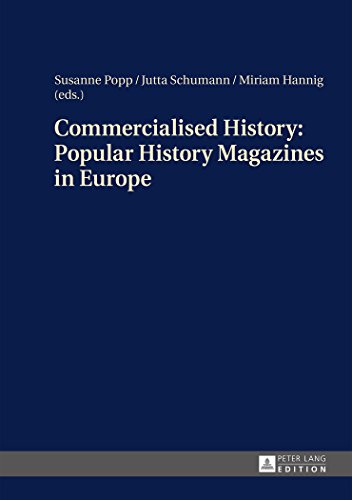 Commercialised History: Popular History Magazines in Europe: Approaches to a Historico-Cultural Phenomenon as the Basis for History Teaching