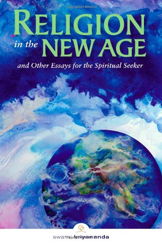 Religion in the New Age: And Other Essays for the Spiritual Seeker: A Devotee's Handbook