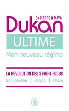 Ultime, mon nouveau régime : la puissance des 3 fight foods : son d'avoine, konjac, okara