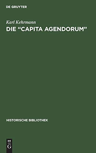 Die “Capita agendorum”: Kritischer Beitrag zur Geschichte der Reformverhandlungen in Konstanz (Historische Bibliothek, 15, Band 15)