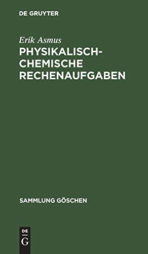 Physikalisch-chemische Rechenaufgaben (Sammlung Göschen, 445, Band 445)