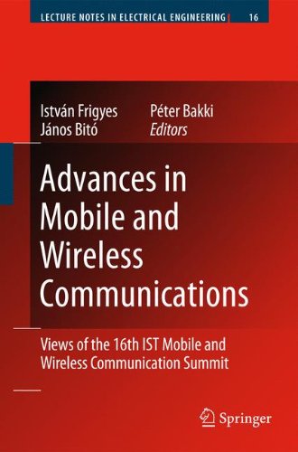Advances in Mobile and Wireless Communications: Views of the 16th IST Mobile and Wireless Communication Summit (Lecture Notes in Electrical Engineering)