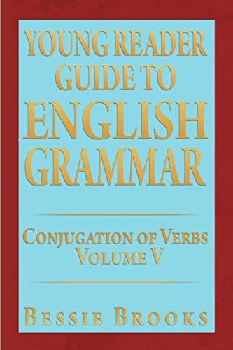 Young Reader Guide to English Grammar: Conjugation of Verbs