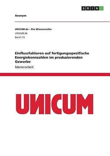 Einflussfaktoren auf fertigungsspezifische Energiekennzahlen im produzierenden Gewerbe: Magisterarbeit