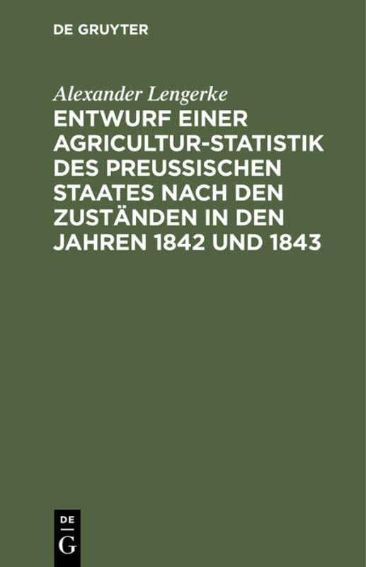 Entwurf einer Agricultur-Statistik des Preußischen Staates nach den Zuständen in den Jahren 1842 und 1843