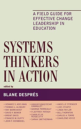 Systems Thinkers in Action: A Field Guide for Effective Change Leadership in Education (Leading Systemic School Imporvement, 10, Band 10)