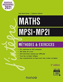 Maths MPSI, MP2I : méthodes & exercices : nouveaux programmes 2021