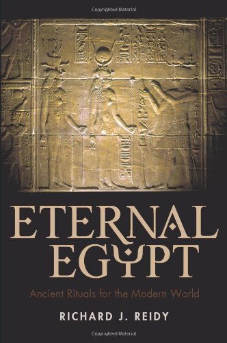 Eternal Egypt: Ancient Rituals for the Modern World