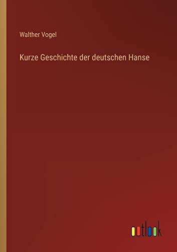 Kurze Geschichte der deutschen Hanse