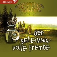 Der geheimnisvolle Fremde (Hörbuch): Abenteuerwälder Band 1